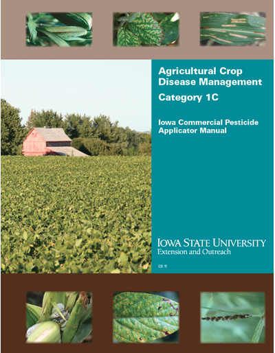 Category 1C, Agricultural Crop Disease Management  -- Iowa Commercial Pesticide Applicator Manual